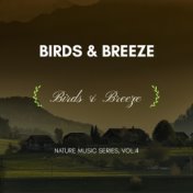Birds & Breeze - Nature Music Series, Vol.4