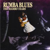 Rumba Blues 1953-1957, The Mambo Years