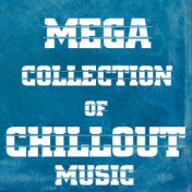 Mega Collection of Chillout Music