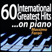 60 International Greatest Hits... On Piano (Stardust, That's What Friends Are for, Mack the Knife, You've Got a Friend, Night an...