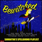 Bewitched - Samantha's Spellbound Playlist