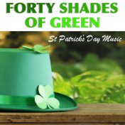 Forty Shades Of Green St Patrick's Day Music