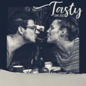 Tasty Love Jazz: 2020 Romantic Smooth Jazz Music Compilation
