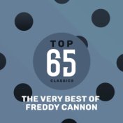 Top 65 Classics - The Very Best of Freddy Cannon