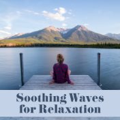 Soothing Waves for Relaxation – Calm Music to Rest, Relaxing New Age, Waves of Calmness