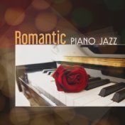 Romantic Piano Jazz – Sensual Background Jazz Music, Romantic Evening, Candle Light Dinner, Sexy & Smooth Sounds