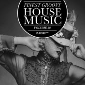 Finest Groovy House Music, Vol. 38