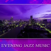 Evening Jazz Music – Smooth Jazz Night, Calming Sounds to Relax, Easy Listening Piano Jazz