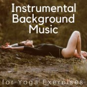 Instrumental Background Music for Yoga Exercises