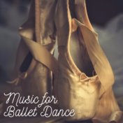 Music for Ballet Dance – Soft Music, Classical Melodies, Best Classics Sounds