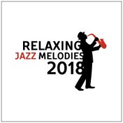 Relaxing Jazz Melodies 2018