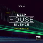 Deep House Silence, Vol. 4 (Nightclub Deep Music)