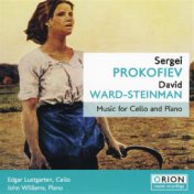 Sergei Prokofiev And David Ward-steinman: Music For Cello And Piano