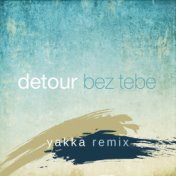 Bez tebe (Yakka Remix)