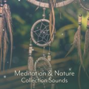 Meditation & Nature Collection Sounds: Indian Spiritual Meditation and Contemplation, Inner Harmony and Balance, Shamanic Ritual...