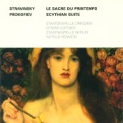 Stravinsky: The Rite of Spring - Prokofiev: Scythian Suite