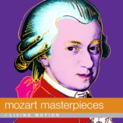 Mozart: Masterpieces (Classical Music, Symphony No. 40, Don Giovanni, Rondo Alla Turca, Divertimento, Lullaby, Piano Pieces), Li...