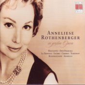 Verdi, Donizetti, Mozart, Bizet, Puccini & Strauss: Anneliese Rothenberger in great Operas