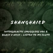 Intergalactic Smugglers, Vol. 8. Shanghaied Records