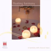 Chopin, Bartholdy, Ravel, Mozart, van Beethoven, Schubert & Schumann: Floating Harmony