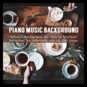 Piano Music Background: Relaxation, Morning Mood, Easy-Listening, Inner Peace, Feeling Good, Zen, Coffee Break, Enjoy Life, Chil