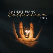 Ambient Piano Collection 2019 – Gentle Piano Music, Relaxing Jazz, Beautiful Sounds of Piano to Rest, Jazz Music Ambient, Smooth...