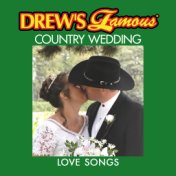 Drew's Famous Country Wedding Love Songs