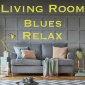 Living Room Blues Relax