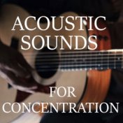 Acoustic Sounds For Concentration