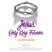 Jesus, Only King Forever