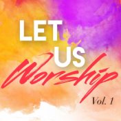 Let Us Worship, Vol. 1