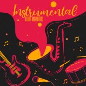 Instrumental Good Memories – Mix of Jazz Music, Relaxation, Easy Listening, Mood Jazz