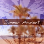 Summer Ambient – Lounge Chill, Ibiza Beach Music, Holiday 2016