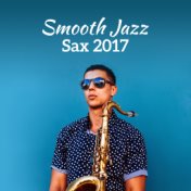 Smooth Jazz Sax 2017 – Positive Vibrations, Jazz Instrumental, Saxophone & Piano, Ambient Relaxation