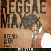 Reggae Max Part 2: Beenie Man