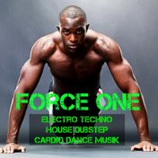 Force One - Electro Techno House Dubstep Cardio Dance Musik för Fest Träningsövningar Ffettförbränning och Styrketräning