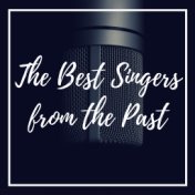 The Best Singers from the Past