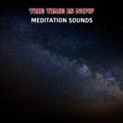 17 The Time is Now Meditation Sounds