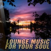 Lounge Music For Your Soul