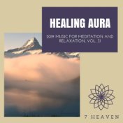 Healing Aura - 2019 Music For Meditation And Relaxation, Vol. 31