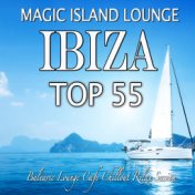 Magic Island Lounge Ibiza Top 55 (Balearic Cafe Chillout Relax Session)