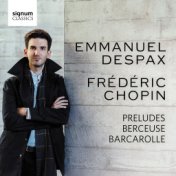 Chopin: Preludes / Berceuse / Barcarolle
