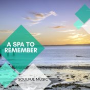 A Spa To Remember - Soulful Music