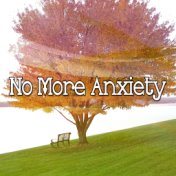 No More Anxiety