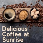 Delicious Coffee at Sunrise - Relaxing Jazz Melodies, Lounge Jazz, Coffee Time for Chillout, Cafe Music