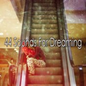 44 Sounds For Dreaming