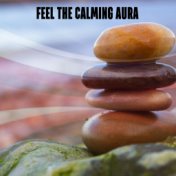 Feel The Calming Aura