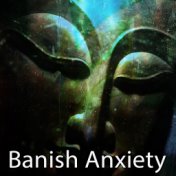 Banish Anxiety