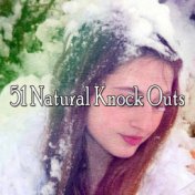 51 Natural Knock Outs