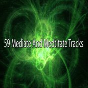 59 Mediate And Medtitate Tracks